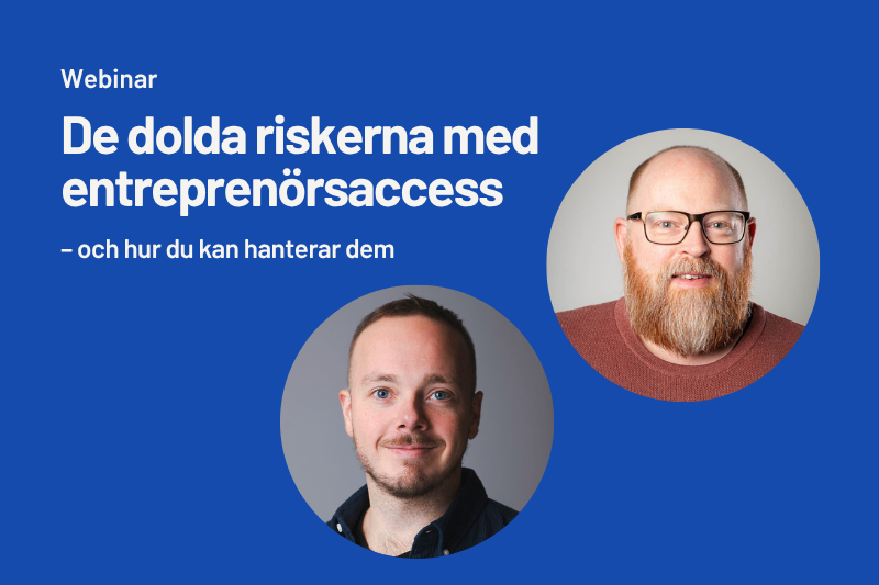 Ondemand Webinar_De dolda riskerna med entreprenörsaccess_20250304 (4)
